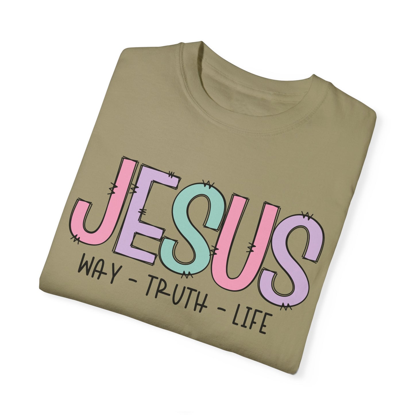Jesus Way Truth Life Garment-Dyed Unisex T-Shirt - Jesus Way Truth Life Design