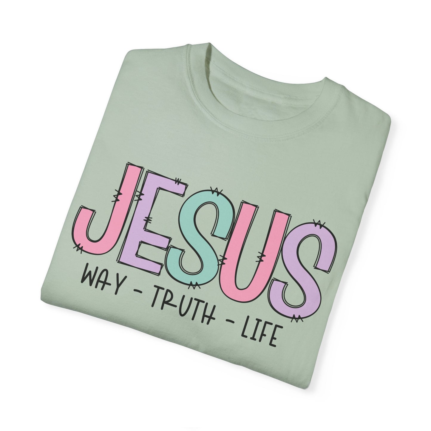 Jesus Way Truth Life Garment-Dyed Unisex T-Shirt - Jesus Way Truth Life Design