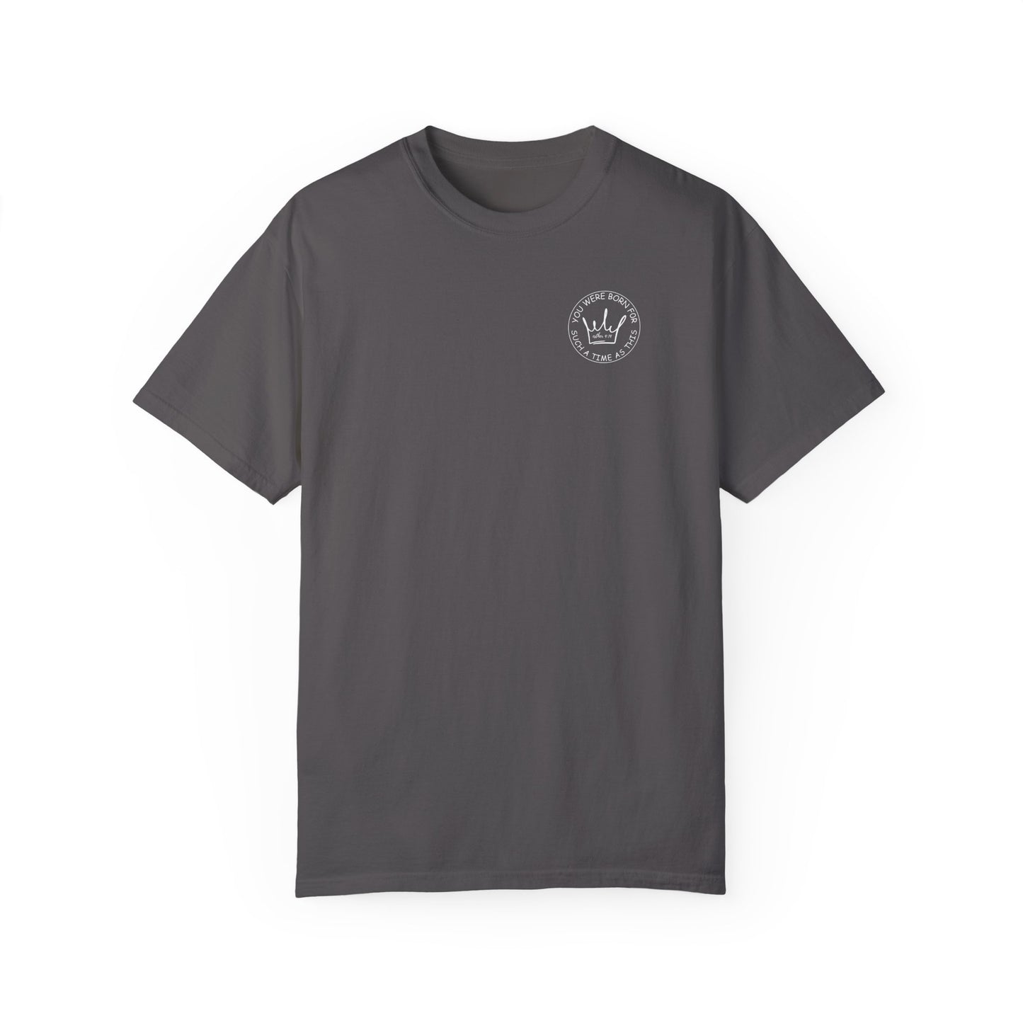Esther 4:14 Inspirational Unisex Garment-Dyed T-shirt - 'You Were Born for Such a Time As This' - Motivational Fashion for Everyday Wear