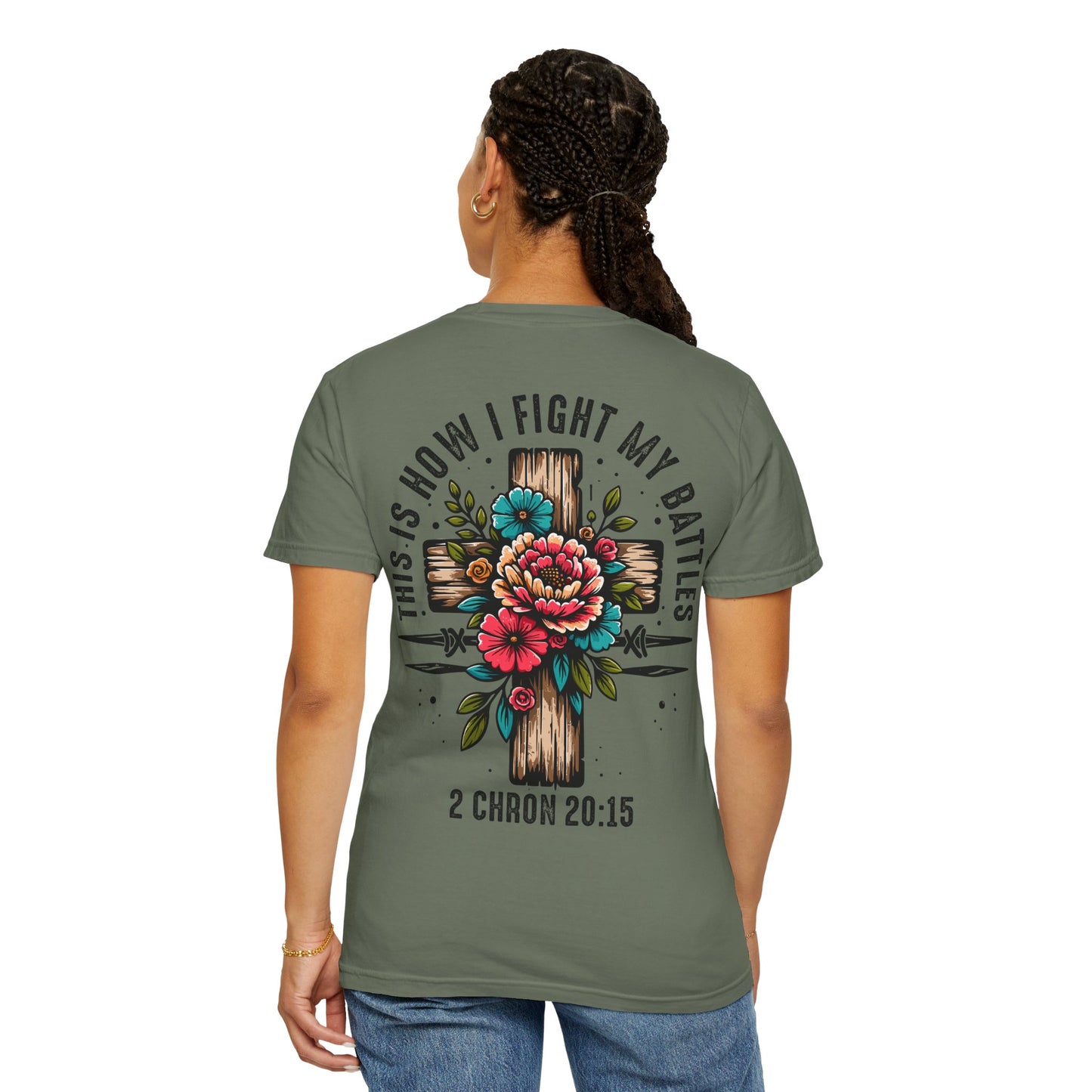 2 Chronicles 20:15 Unisex Floral Cross T-shirt – "This Is How I Fight My Battles"