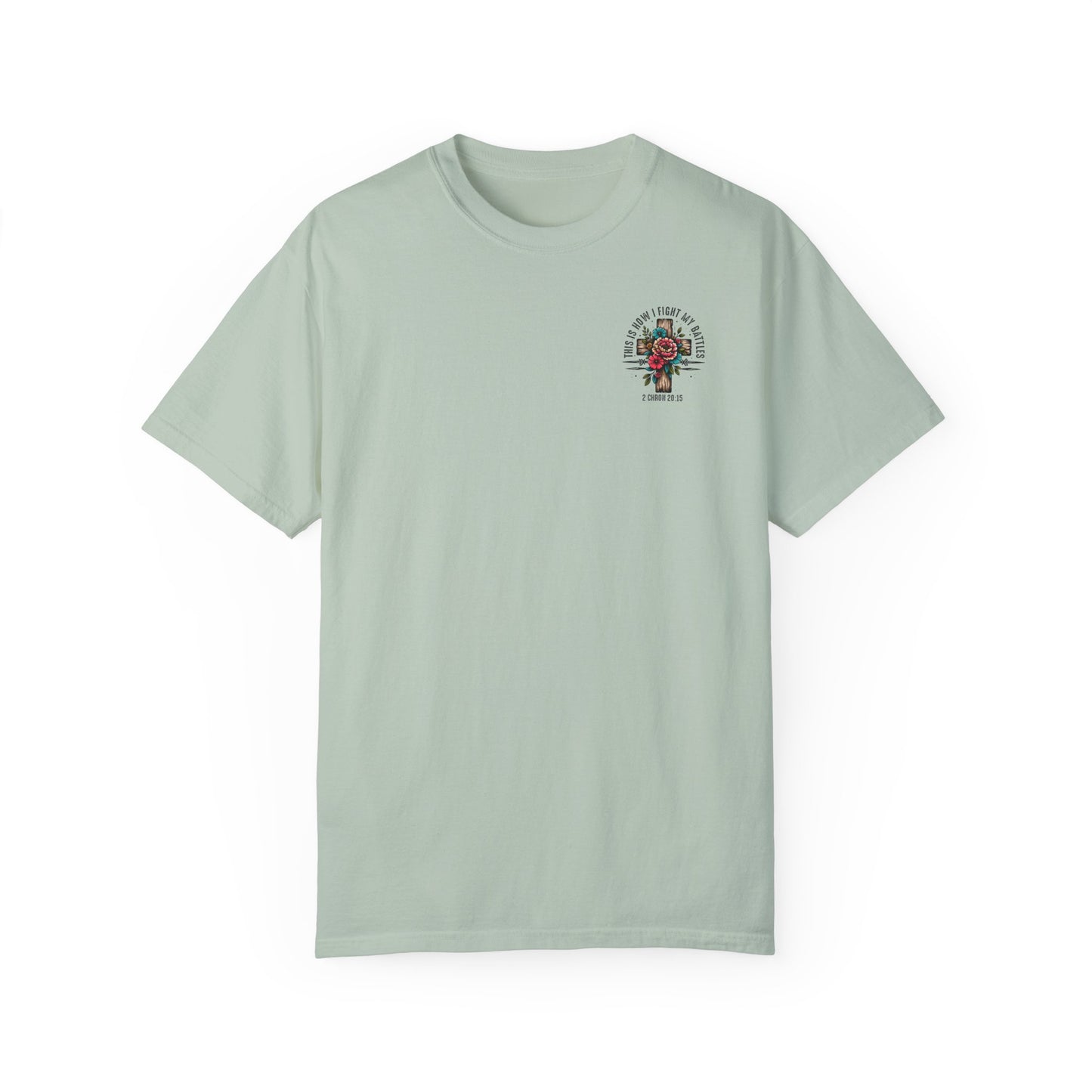 2 Chronicles 20:15 Unisex Floral Cross T-shirt – "This Is How I Fight My Battles"
