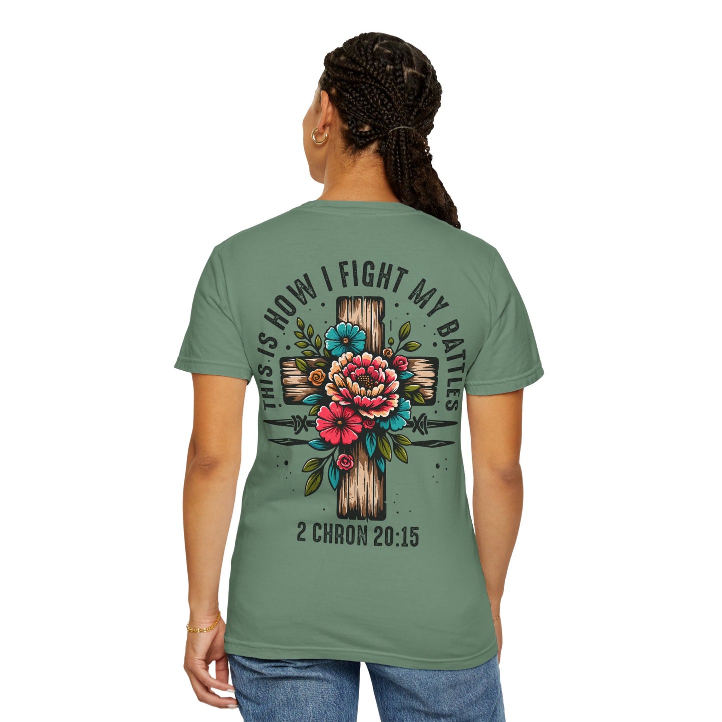 2 Chronicles 20:15 Unisex Floral Cross T-shirt – "This Is How I Fight My Battles"