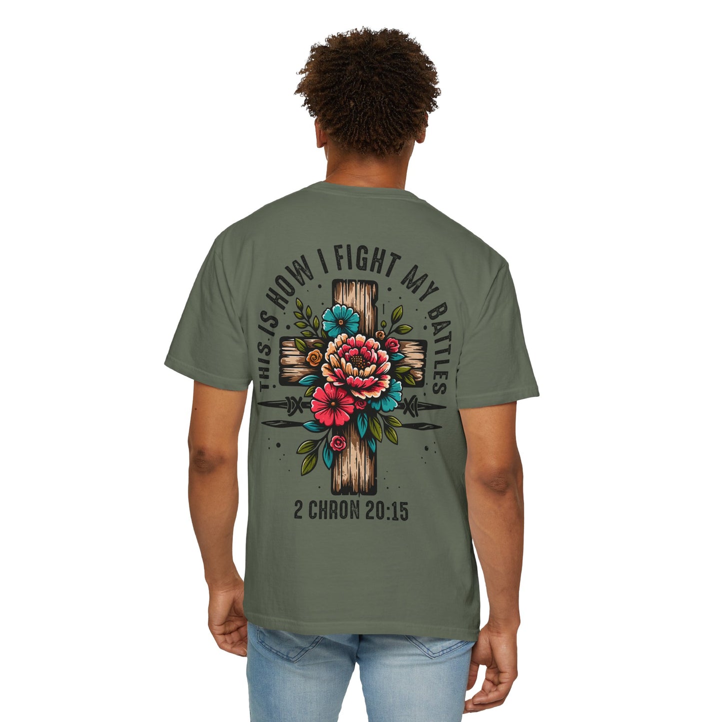2 Chronicles 20:15 Unisex Floral Cross T-shirt – "This Is How I Fight My Battles"