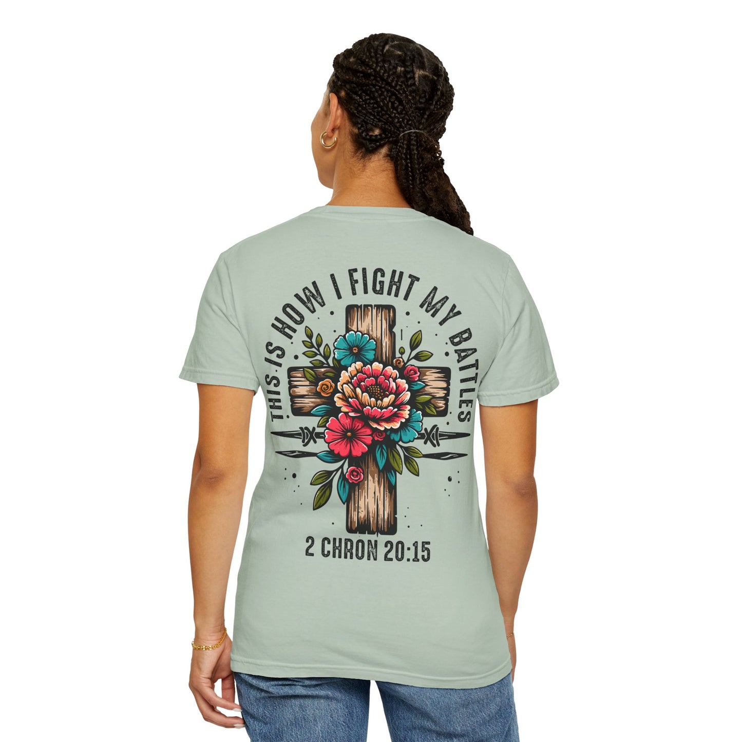 2 Chronicles 20:15 Unisex Floral Cross T-shirt – "This Is How I Fight My Battles"