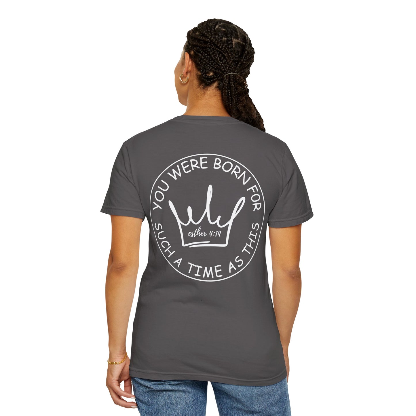 Esther 4:14 Inspirational Unisex Garment-Dyed T-shirt - 'You Were Born for Such a Time As This' - Motivational Fashion for Everyday Wear