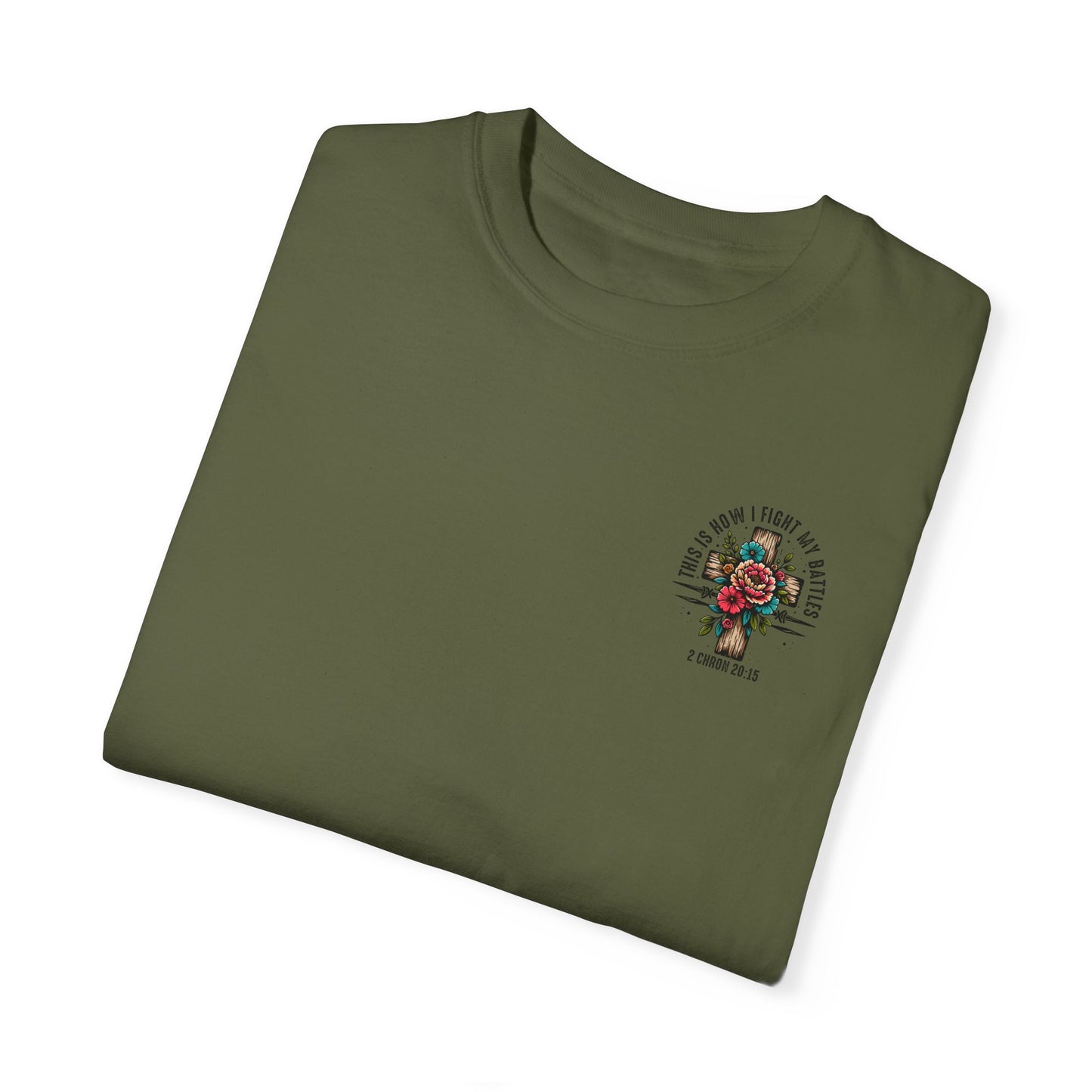 2 Chronicles 20:15 Unisex Floral Cross T-shirt – "This Is How I Fight My Battles"