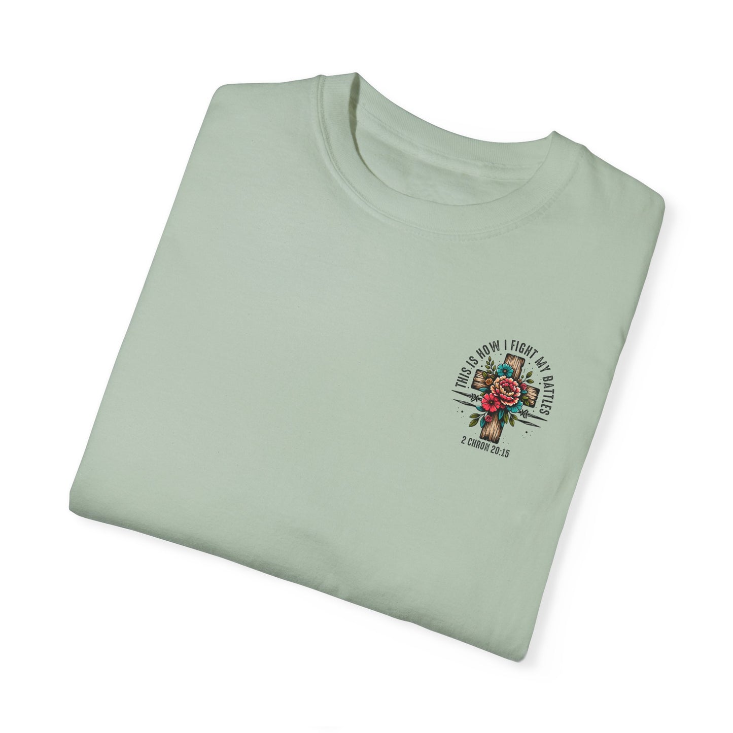 2 Chronicles 20:15 Unisex Floral Cross T-shirt – "This Is How I Fight My Battles"