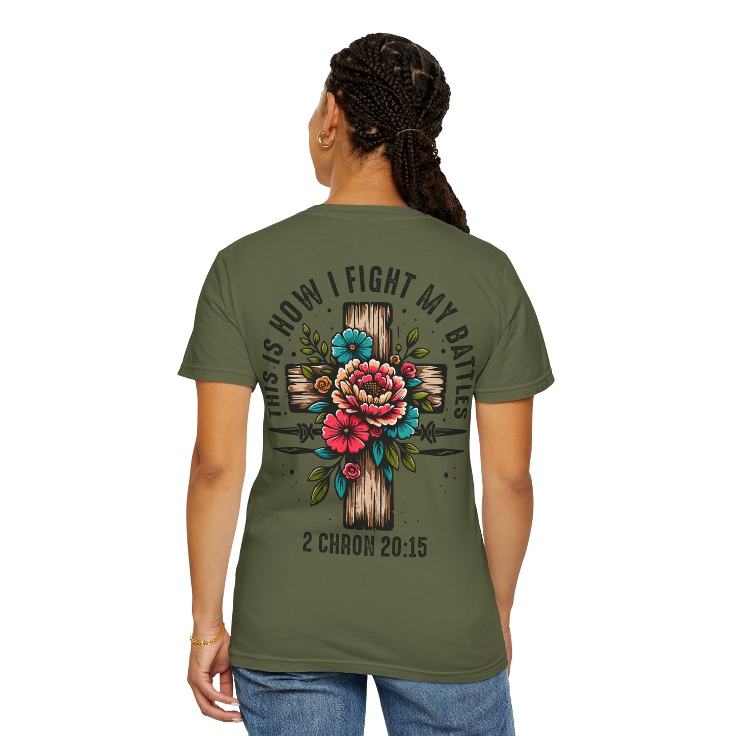 2 Chronicles 20:15 Unisex Floral Cross T-shirt – "This Is How I Fight My Battles"