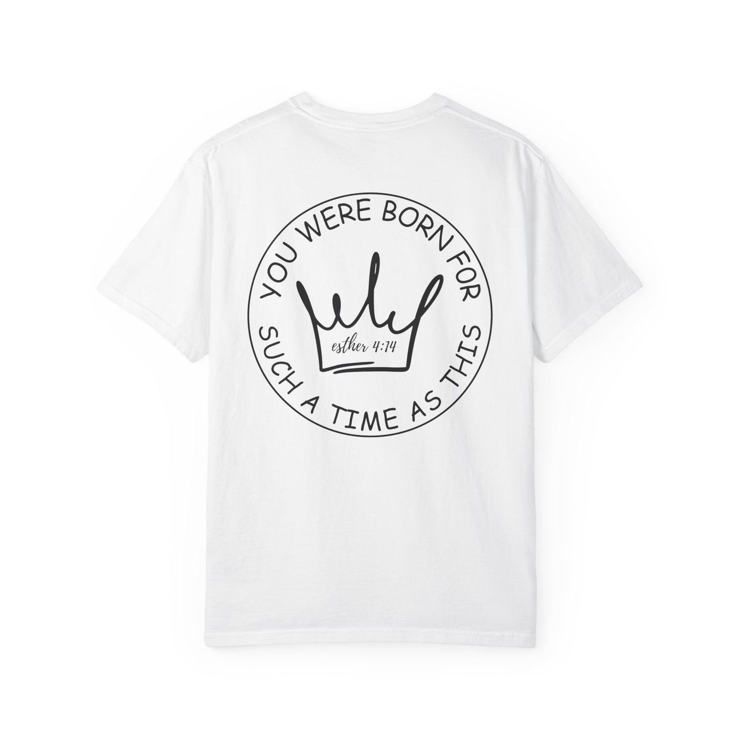Esther 4:14 Inspirational Unisex T-Shirt | "You Were Born for Such a Time as This" Design
