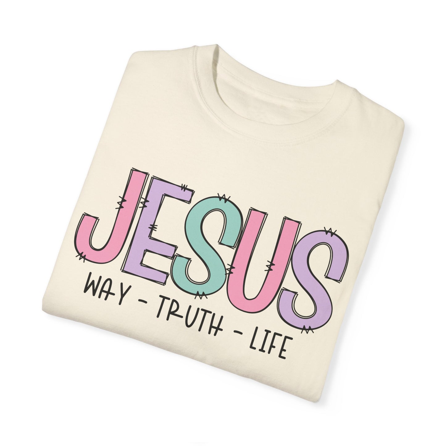 Jesus Way Truth Life Garment-Dyed Unisex T-Shirt - Jesus Way Truth Life Design