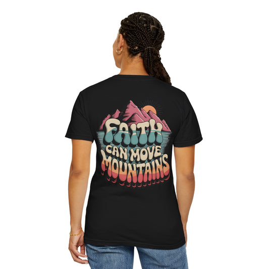 Unisex Garment-Dyed T-Shirt - 'Faith Can Move Mountains' Graphic Tee