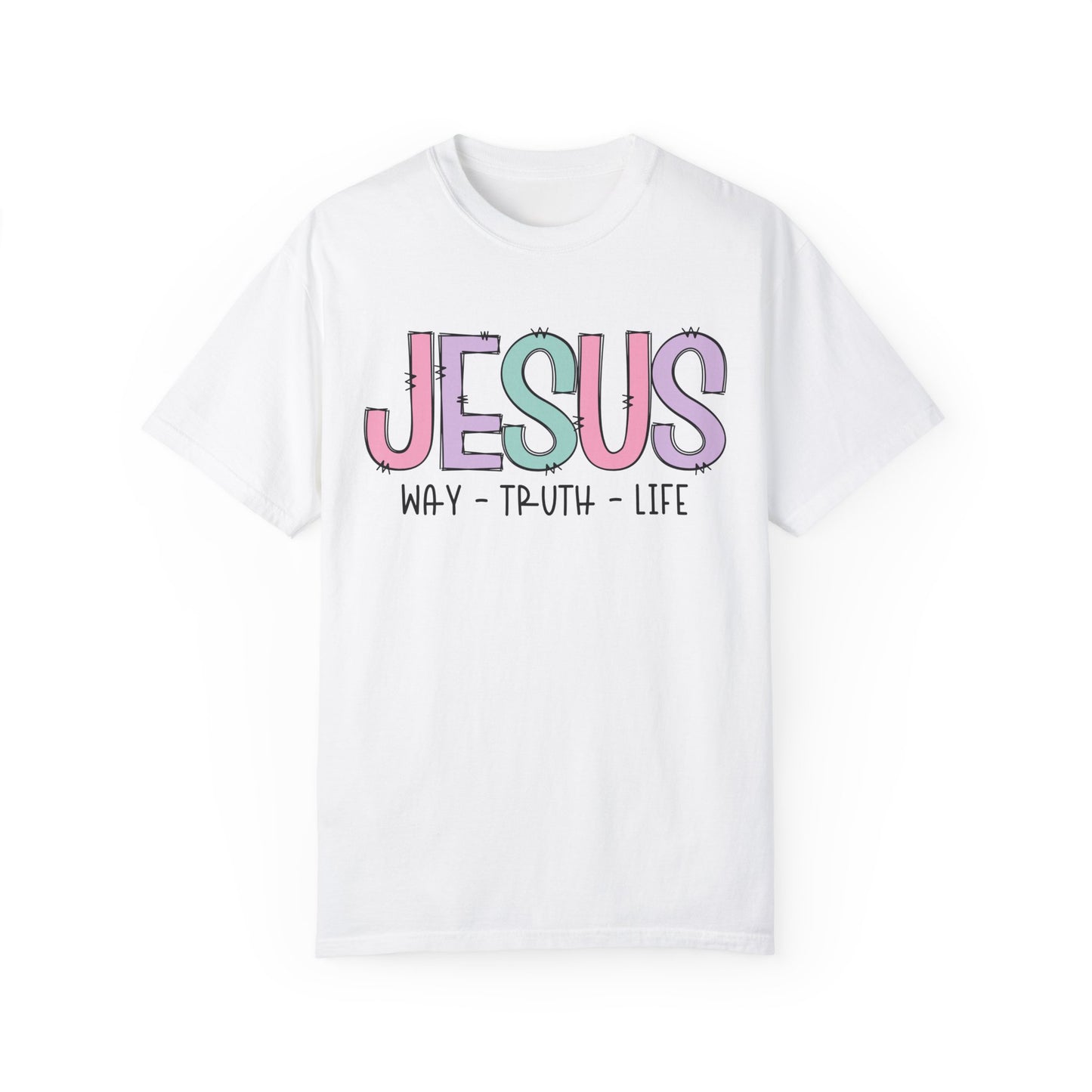 Jesus Way Truth Life Garment-Dyed Unisex T-Shirt - Jesus Way Truth Life Design