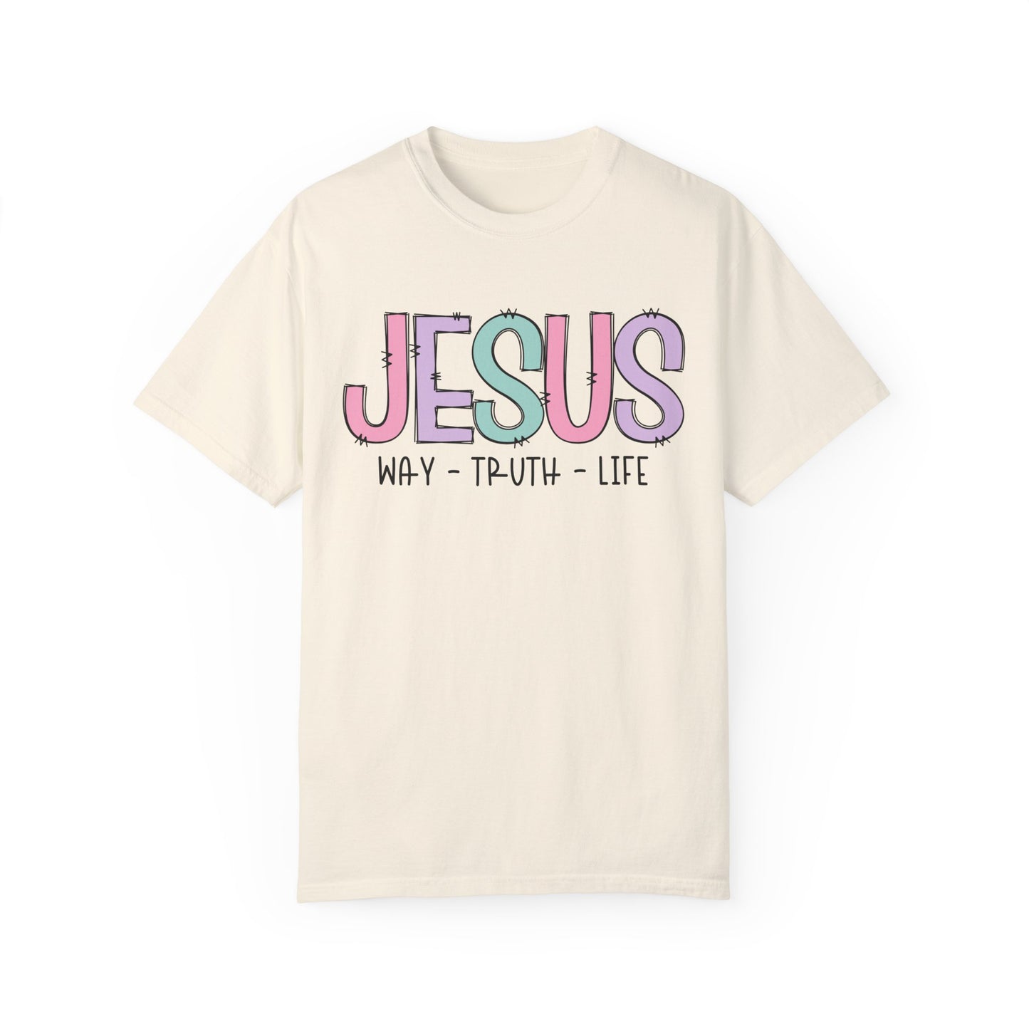 Jesus Way Truth Life Garment-Dyed Unisex T-Shirt - Jesus Way Truth Life Design